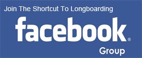 Join the Shortcut To Longboarding Facebook Group.